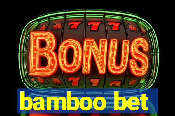 bamboo bet